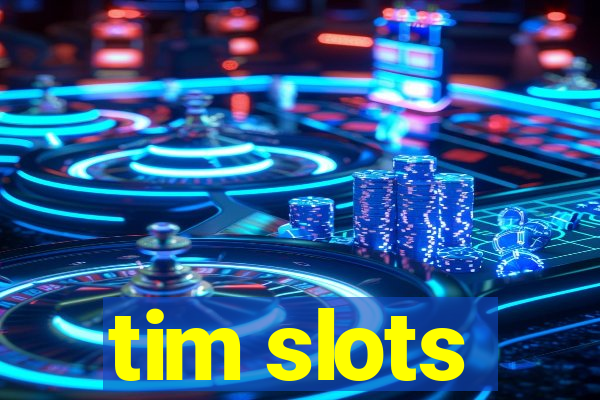 tim slots